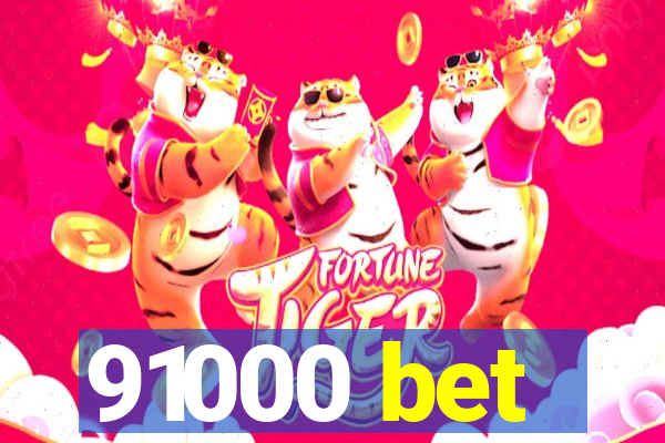 91000 bet